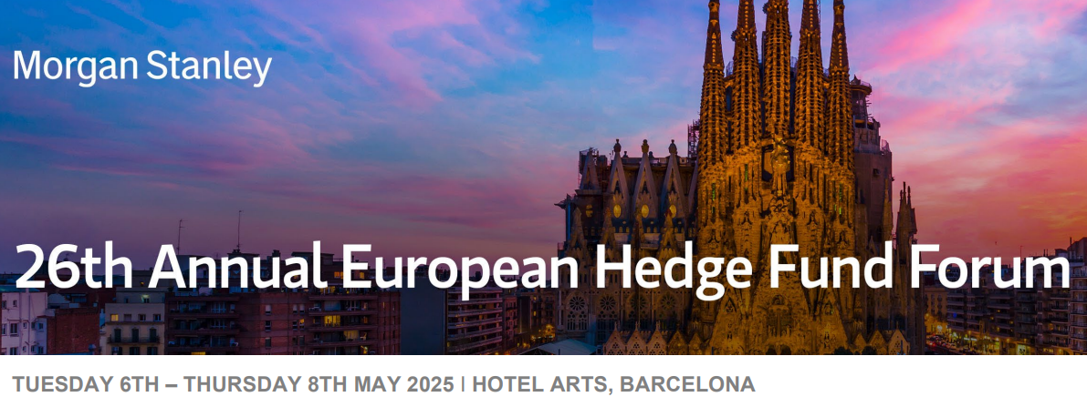 Morgan Stanley’s 26th Annual European Hedge Fund Forum